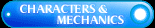 CHARACTERS & MECHANICS